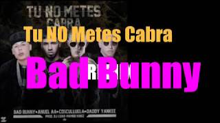 Tu No Metes Cabra Remix - Bad Bunny x Daddy Yankee x Cosculluela x Anuel (Video Lyric)
