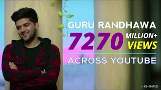 Guru Randhawa : Total Views Of All Songs On Youtube | Views Count | 7270M+ Views | Most Viewed Songs