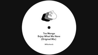 Tee Mango - Enjoy What We Have