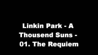 Linkin Park - A Thousand Suns - 01. The Requiem