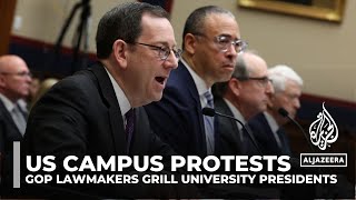 GOP lawmakers grill university presidents over response to US campus protests, alleged antisemitism