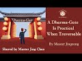 A Dharma gate is practical when traversable | By Master Jingzong