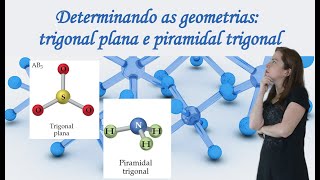 Trigonal plana e piramidal trigonal: diferença entre a geometria molecular do SO3 e do NH3