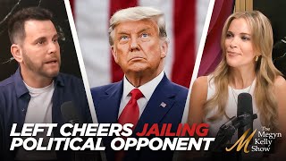 Left and Media Want to Jail Their Political Opponent and Cheer Trump Persecution, with Dave Rubin