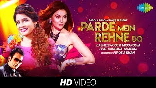 Parde Mein Rehne Do | Cover | DJ Sheizwood | Miss Pooja | Feat Kangana Sharma | HD Video Song