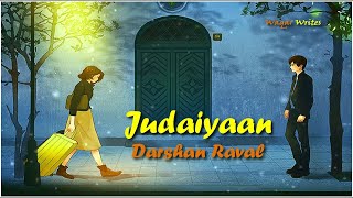 Judaiyaan | Lyrical Song | Yeh Judaiyaan Ve Full Song | Darshan Raval | Official Khan90