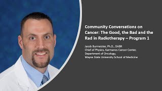 Community Conversations on Cancer: Jacob Burmeister, Ph.D., DABR