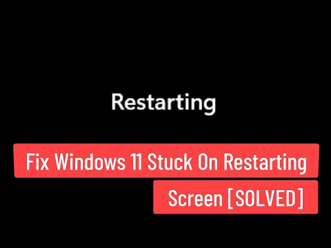 Fix Windows 11 Stuck on Restarting Screen [SOLVED]