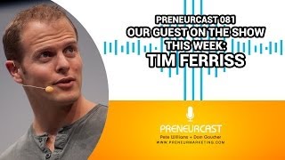 PreneurCast081: Conversation with Tim Ferriss