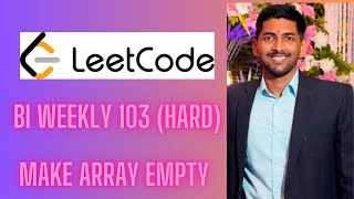 Leetcode biweekly 103 Solution l make array empty (hard) l Hindi