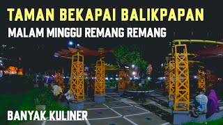 Taman Bekapai Balikpapan Malam Minggu Rame