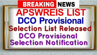 DCO Provisional List Released / APSWREIS DISTRICT COORDINATE OFFICER / DCO SALECTION LIST