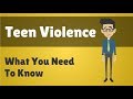 Teen Violence - What You Need To Know