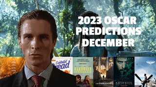 2023 OSCAR PREDICTIONS - BEST PICTURE, DIRECTOR, ACTOR AND ACTRESS! DECEMBER