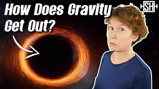How does gravity escape a black hole?