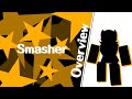 Smasher Overview | Like a Legend