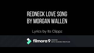 Morgan Wallen-Redneck Love Song Lyrics