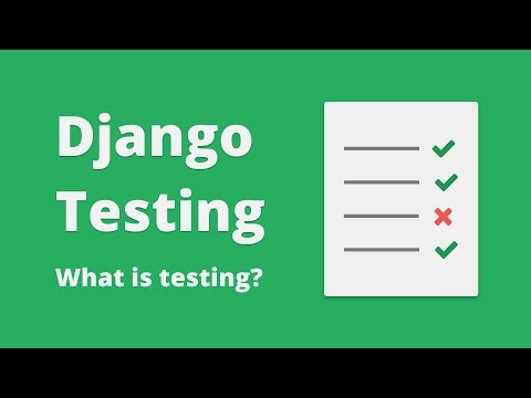 Django Testing Tutorial – What is Testing? #1