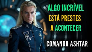 🔴COMANDO ASHTAR  |  ALGO INCRÍVEL ESTÁ PRESTES A ACONTECER  |  Kryon Serviço Magnético