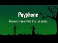 Payphone feat ( Wiz Khalifa ) Maroon 5 Lyrics