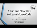 A Fun & New Way To Learn Morse Code ~ 04/10/2024