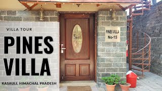 Pines Villa - Tour | Kasauli, Himachal Pradesh - India