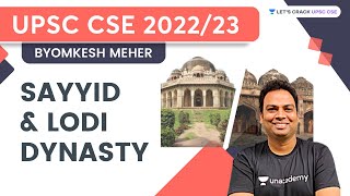 Sayyid & Lodi Dynasty | Indian History | UPSC CSE/IAS | Byomkesh Meher