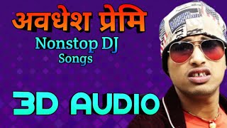 3D AUDIO™- Awadhesh Premi Nonstop DJ Songs - USE HEADPHONES