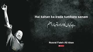 Hai kahan ka irada tumhara sanam | Nusrat Fateh Ali Khan
