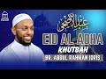Eid Al-Adha 2026 Khutbah | Br. Abdul rahman Idris
