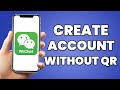 How To Create WeChat Account Without Scan QR Code (2023 Tutorial)