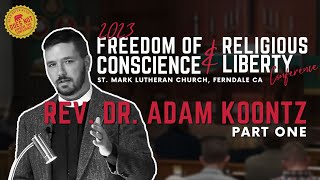 Rev. Dr. Adam Koontz | 2023 Freedom of Conscience \u0026 Religious Freedom Conference, Pt.1