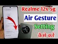 Realme 12x 5g air gesture /Realme 12x 5g air gesture setting /how to enable air gesture realme 12x