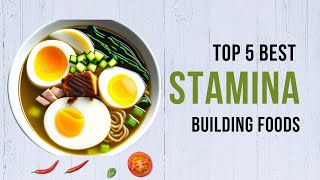 Top 5 Best Stamina Building Foods Naturally | 5 Healthy Foods to Increase Stamina