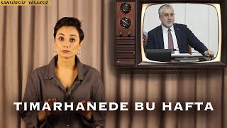 TIMARHANEDE BU HAFTA-146 SIKI TUTUNUN,SİLKELEYECEKLER!