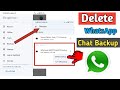 How to Delete WhatsApp Chat Backup Permanently From Google Drive