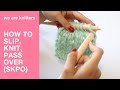 Knitting tutorial | How to SKPO (Slip, knit, pass over) decrease | WAK