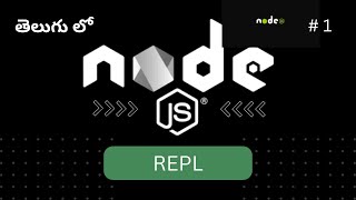 #1. REPL in Node JS | Node JS Tutorials in Telugu