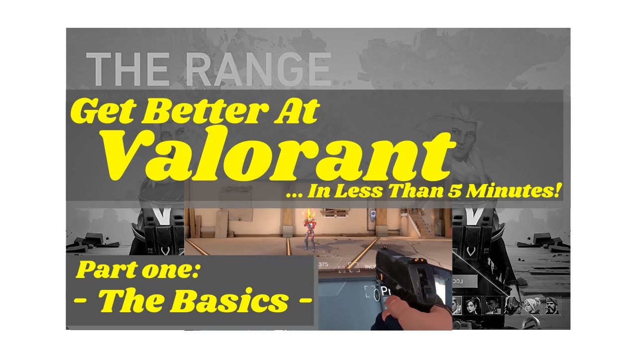 How To Get Better At Valorant: Part 1 - The Basics - - YouTube