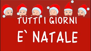 TUTTI I GIORNI E` NATALE- canzone-  testo in descrizione- link con attività + testo-