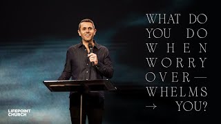 What Do You Do When Worry Overwhelms You? | Pastor Daniel Floyd