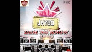 Jhybo - Dem No Know ft Willcino