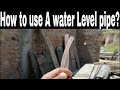 How To Use Water Level Pipe. How to Do Levelling? Why we do Levelling? And What is Levelling?