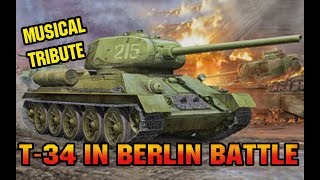 RUSSIAN BEST TANK T-34 IN BERLIN BATTLE WW2. Musical tribute