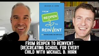 From Reopen to Reinvent with Michael B. Horn
