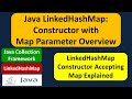 Java LinkedHashMap: Constructor with Map Parameter Overview | Java Collection Framework