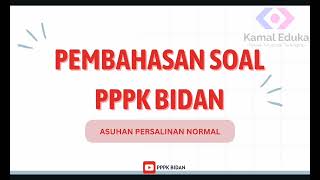 Bedah Soal PPPK Bidan - Asuhan Persalinan Normal - Pembahasan lengkap - Berdasarkan FR dan Kisi-kisi