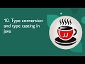 9. Type conversion and type casting in java