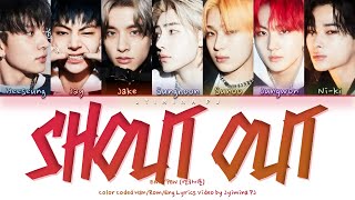 ENHYPEN (엔하이픈) - 'Shout Out' Lyrics (Color Coded_Han_Rom_Eng)