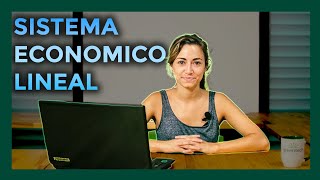 ¿Qué es un SISTEMA ECONÓMICO LINEAL? | ¿Cómo afecta al ecosistema? 🌎